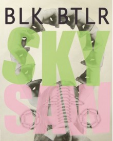 Sky Saw - Blake Butler