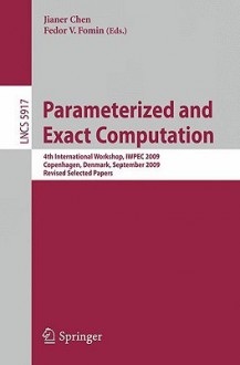 Parameterized and Exact Computation - Jianer Chen, Fedor V. Fomin