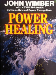 Power Healing - John Wimber