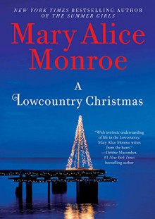 A Lowcountry Christmas (Lowcountry Summer) - Mary Alice Monroe
