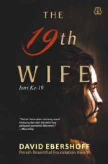 The 19th Wife - David Ebershoff, Ibnu Setiawan