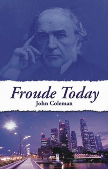 Froude Today - John Coleman