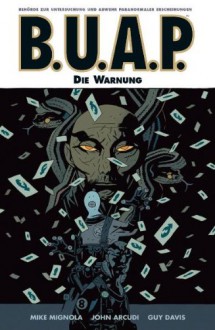 B.U.A.P. 8: Die Warnung - Mike Mignola, John Arcudi, Guy Davis