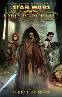 Star Wars: The Old Republic Volume 2 Threat of Peace by Chestney, Rob (2011) Paperback - Rob Chestney