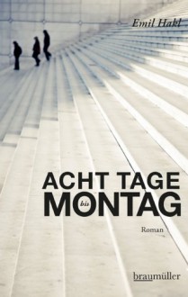 Acht Tage bis Montag - Emil Hakl,Kraetsch Mirko