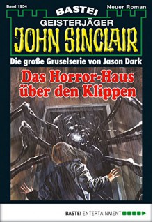 John Sinclair - Folge 1954: Das Horror-Haus über den Klippen - Marc Freund