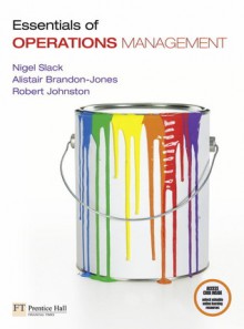 Essentials of Operations Management - Nigel Slack, Alistair Brandon-Jones, Robert Johnston