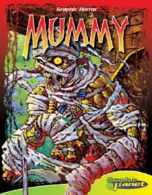 Mummy (Graphic Horror) (Graphic Horror) - Brian Miroglio, Bram Stoker, Bart A. Thompson