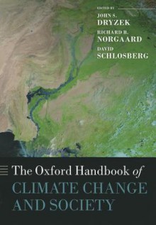 Oxford Handbook of Climate Change and Society - John S Dryzek, Richard B. Norgaard, David Schlosberg