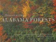 Discovering Alabama Forests - Douglas W. Phillips, Robert P. Falls, Rhett Johnson