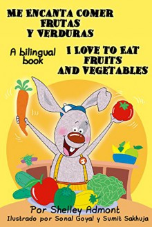 Libros para niños: Me Encanta Comer Frutas y Verduras - I Love to Eat Fruits and Vegetables (Bilingual spanish english): spanish english childrens book, ... infantiles (I Love to...) (Spanish Edition) - Shelley Admont