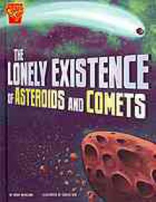 The Lonely Existence of Asteroids and Comets - Mark Weakland, Carlos Aón