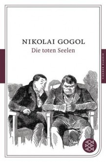 Die toten Seelen - Nikolai Gogol