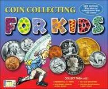 Coin Collecting for Kids - Steve Otfinoski, Jack Graham