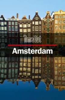 Time Out Amsterdam City Guide: Travel Guide (Time Out City Guides) - Time Out