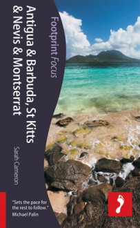 Antigua & Barbuda, St Kitts & Nevis and Montserrat: Footprint Focus Guide - Sarah Cameron