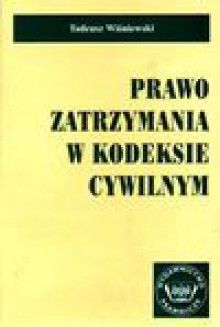 Prawo zatrzymania w kodeksie cywilnym - Tadeusz Wiśniewski