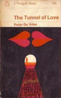 The Tunnel of Love - Peter De Vries, Peter De Vries