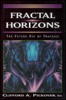 Fractal Horizons - Clifford A. Pickover