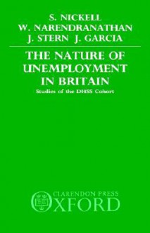 The Nature of Unemployment in Britian - Stephen Nickell, Jon Stern