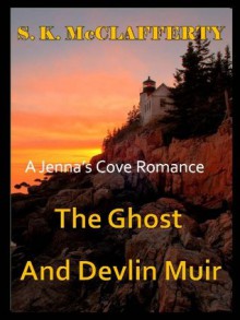 The Ghost and Devlin Muir - S.K. McClafferty