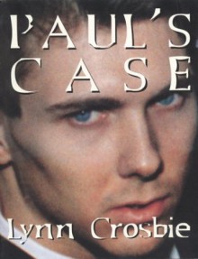 Paul's Case - Lynn Crosbie