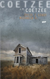 Życie i czasy Michaela K. - John Maxwell Coetzee