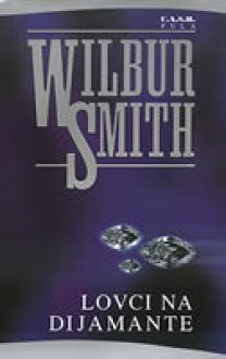 Lovci na dijamante - Wilbur Smith, Srđa Orbanić