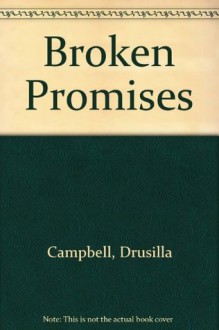 Broken Promises - Drusilla Campbell