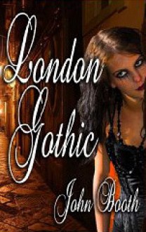 London Gothic (Hellogon Series) - John Booth