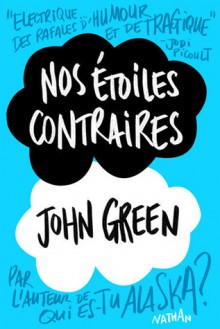 Nos étoiles contraires - John Green, Catherine Gibert