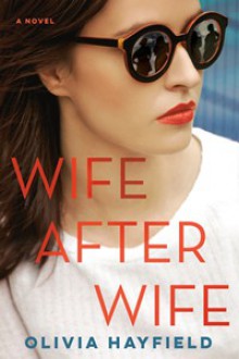 Wife After Wife - Olivia Hayfield