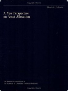 A New Perspective on Asset Allocation - Martin L. Leibowitz