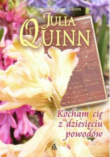 Kocham cię z dziesięciu powodów - Julia Quinn