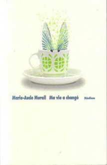 Ma vie a changé - Marie-Aude Murail