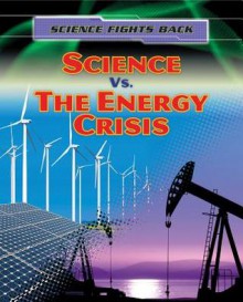 Science vs. the Energy Crisis - Nick Hunter