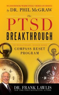 PTSD Breakthrough: The Revolutionary, Science-Based Compass RESET Program - Frank Lawlis