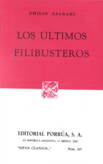 Los Últimos Filibusteros (Sepan Cuantos, #537) - Emilio Salgari