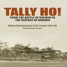 Tally Ho!: From the Battle of Britain to the Defence of Darwin - R.W. Foster, Norman L.R. Franks