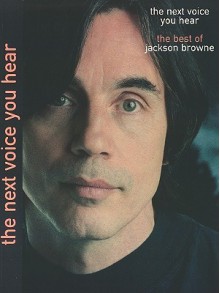 The Next Voice You Hear - Jackson Browne