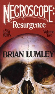 Necroscope: Resurgence: The Lost Years: Volume Two - Brian Lumley