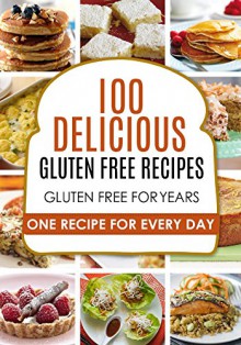 Gluten Free: Gluten Free Recipes - Gluten Free Cookbook - Gluten Free Diet - Gluten Free Books - Gluten Free Baking - Gluten Free Recipes - Gluten Free ... Books - Gluten Free Baking-Gluten Free) - Katie Patterson, Carl Preston