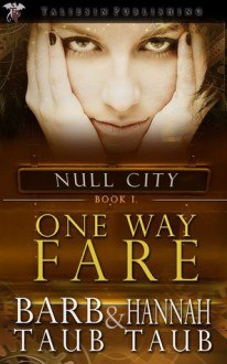 One Way Fare (Book 1, Null City) - Barb Taub