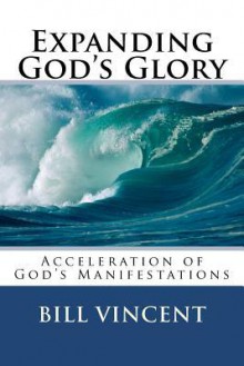 Expanding God's Glory - Bill Vincent