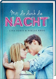 Mit dir durch die Nacht - Lina Forss, Niklas Krog, Dagmar Lendt