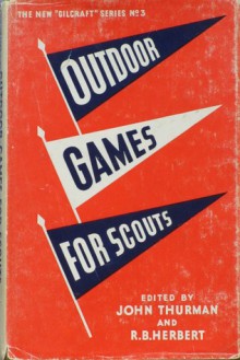 Outdoor Games For Scouts - John Thurman, Bob Herbert