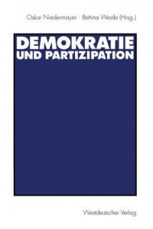 Demokratie Und Partizipation - Oskar Niedermayer, Bettina Westle