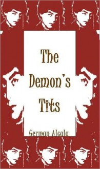 The Demon's T.I.Ts (The Tits Trilogy #3) - German Alcala