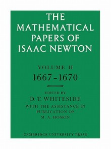 The Mathematical Papers of Isaac Newton: Volume 2, 1667-1670 - Isaac Newton