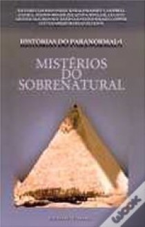 Histórias do Paranormal - I - Richard Laymond, Ursula K. Le Guin, Arthur Machen, Kit Reed, Clive Barker, Ian Watason, Harlan Ellison, Basil Xopper, Nigel Kneale, Ramsey Campbell, David J. Schowm, Roger Zelazny